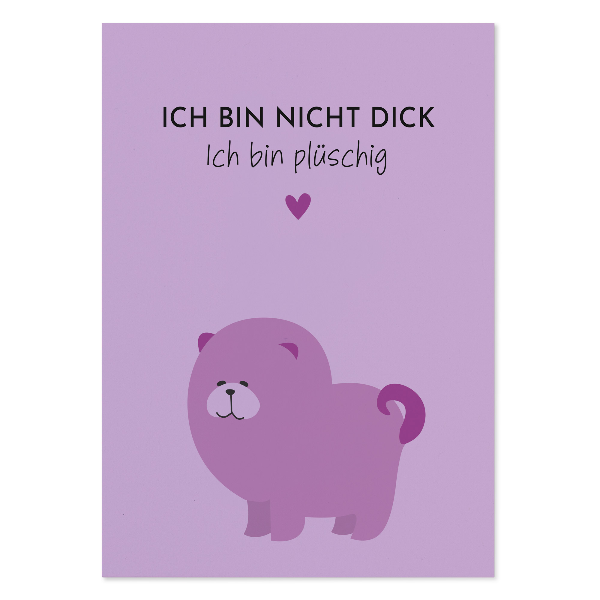 witzige Postkarte mit Spruch „Ich bin nicht dick. Ich bin plüschig.“ 